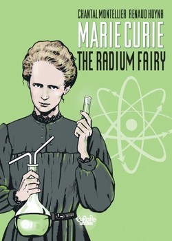 Marie Curie. The Radium Fairy