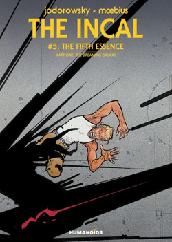 The Incal 5 - The Fifth Essence Part 1: The Dreaming Galaxy